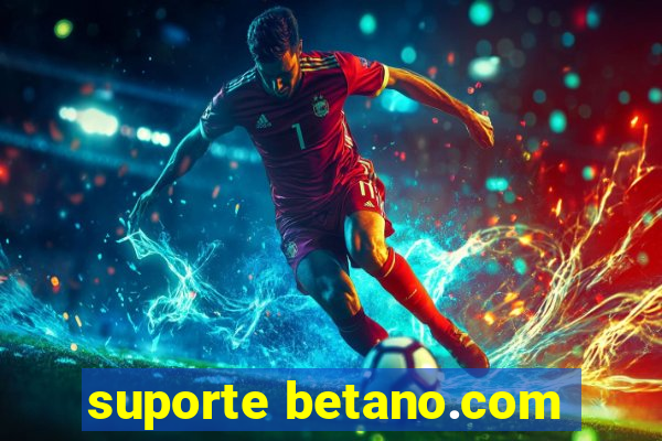 suporte betano.com